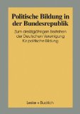 Politische Bildung in der Bundesrepublik : zum 30jährigen Bestehen der Deutschen Vereinigung für ...