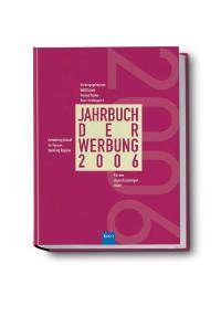 Seller image for Jahrbuch der Werbung 2006 Band 43 for sale by AMAHOFF- Bookstores