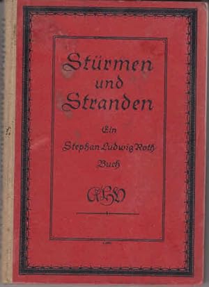 Stürmen und Stranden. Ein Stephan Ludwig Roth-Buch, zusammengestellt und eingeleitet von Otto Fol...