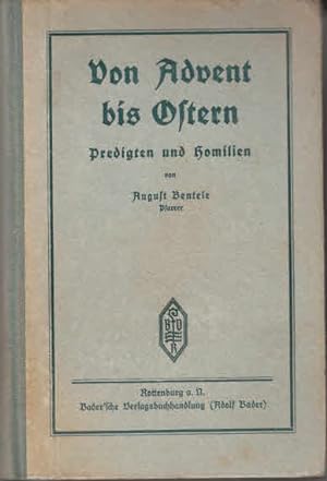 Seller image for Von Advent bis Ostern. Predigten und Homilien / Bentele ; [3] for sale by AMAHOFF- Bookstores