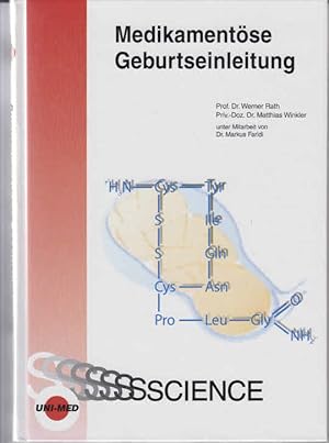 Medikamentöse Geburtseinleitung. Werner Rath ; Matthias Winkler. Unter Mitarb. von Markus Faridi,...
