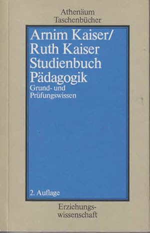 Studienbuch Pädagogik : Grund- u. Prüfungswissen. ; Ruth Kaiser