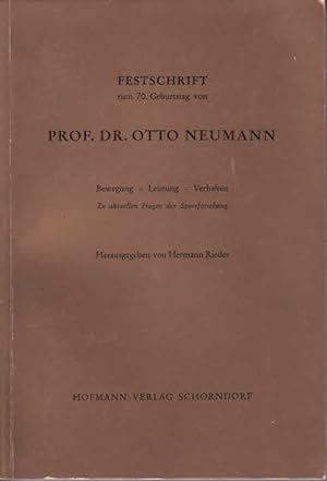 Festschrift zum 70. Geburtstag von Prof.Dr. Otto Neumann, (Bewegung-Leistung-Verhalten, zu aktuel...