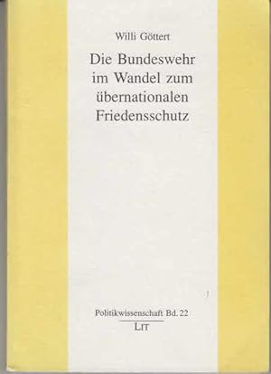 Die Bundeswehr im Wandel zum übernationalen Friedensschutz.