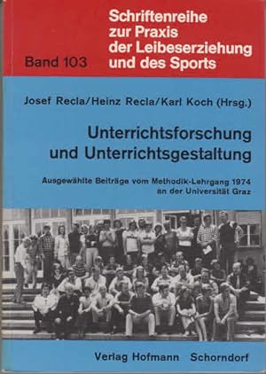 Unterrichtsforschung und Unterrichtsplanung : ausgew. Beitr. vom Methodik-Lehrgang 1974 an d. Uni...