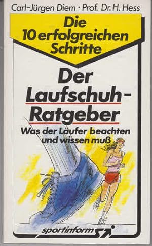 Bild des Verkufers fr Der Laufschuh-Ratgeber : was d. Lufer beachten u. wissen muss. ; H. Hess zum Verkauf von AMAHOFF- Bookstores