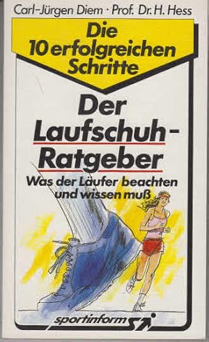 Bild des Verkufers fr Der Laufschuh-Ratgeber : was d. Lufer beachten u. wissen muss. ; H. Hess zum Verkauf von AMAHOFF- Bookstores