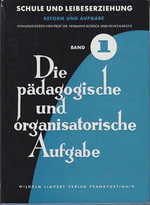 Bild des Verkufers fr Die pdagogische und organisatorische Aufgabe. ; Heinz Karger zum Verkauf von AMAHOFF- Bookstores