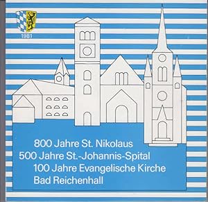 Imagen del vendedor de 800 Jahre St. Nikolaus 500 Jahre St.-Johannis-Spital 100 Jahre Evangelische Kirche Bad Reichenhall. a la venta por AMAHOFF- Bookstores