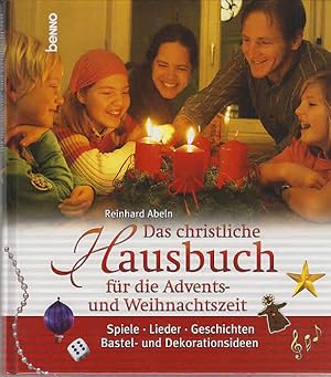 Bild des Verkufers fr Das christliche Hausbuch fr die Advents- und Weihnachtszeit : Spiele, Lieder, Geschichten, Bastel- und Dekorationsideen. zum Verkauf von AMAHOFF- Bookstores