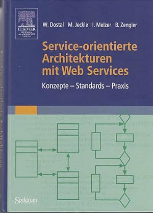 Service-orientierte Architekturen mit Web Services : Konzepte - Standards - Praxis. Unter Mitarb....