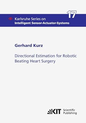 Bild des Verkufers fr Directional Estimation for Robotic Beating Heart Surgery zum Verkauf von AHA-BUCH GmbH