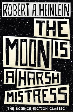 Imagen del vendedor de The Moon is a Harsh Mistress (Paperback) a la venta por AussieBookSeller