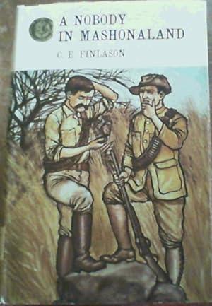 Imagen del vendedor de A Nobody in Mashonaland (Rhodesiana Reprint Library Volume 9) a la venta por Chapter 1