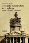 Fotografía y arquitectura en el siglo XIX: historia y representación monumental