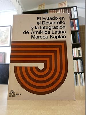 Seller image for EL ESTADO EN EL DESARROLLO Y LA INTEGRACIN DE AMRICA LATINA. for sale by LLIBRERIA KEPOS-CANUDA