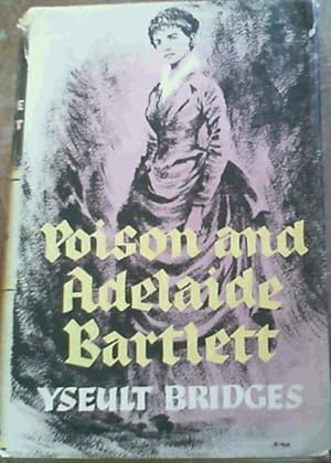Poison &amp; Adelaide Bartlett