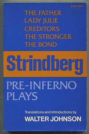 Seller image for Pre-Inferno Plays: The Father, Lady Julie, Creditors, The Stronger, The Bond for sale by Between the Covers-Rare Books, Inc. ABAA