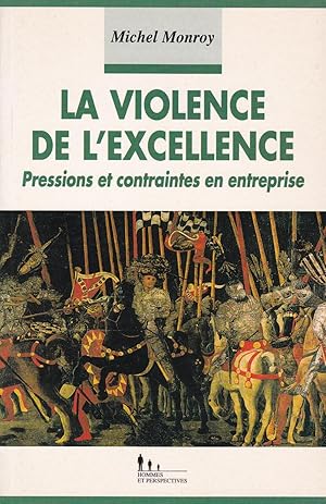 Bild des Verkufers fr La violence de l'excellence - Pressions et contraintes en entreprise zum Verkauf von Pare Yannick