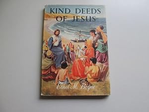 Image du vendeur pour Kind Deeds Of Jesus. Stories From The New Testament Retold. First Bible Stories : Iii mis en vente par Goldstone Rare Books