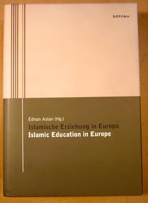 Seller image for Islamische Erziehung in Europa. Islamic Education in Europe (Wiener islamisch-religionspdagogische Studien; Band 1) for sale by Antiquariat Bernhard