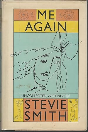 Bild des Verkufers fr Me Again: Uncollected Writings of Stevie Smith zum Verkauf von Dorley House Books, Inc.