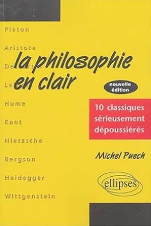 La philosophie en clair : 10 classiques sérieusement dépoussiérés