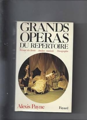 Grands opéras du répertoire : Résumé des livrets analyses musicales discographie