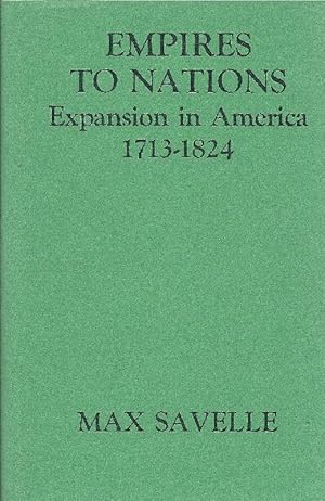 Bild des Verkufers fr Empires To Nations Expansion in America 1713 - 1824 zum Verkauf von Antiquariat Lcke, Einzelunternehmung