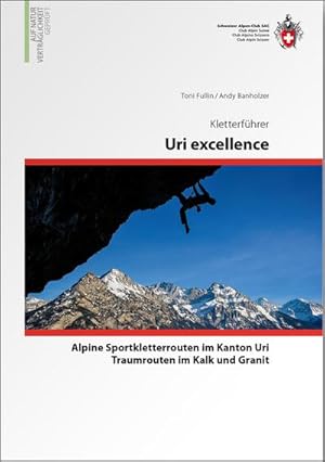 Immagine del venditore per Uri : Klausenpass/Salbit/Furka Kletterfhrer. Auf Naturvertrglichkeit geprft venduto da AHA-BUCH GmbH