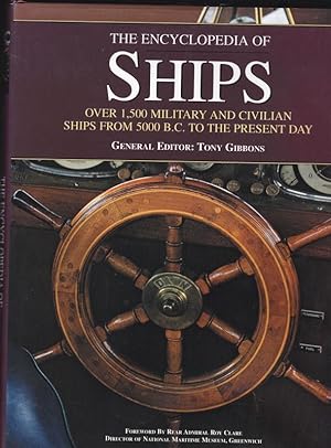 The Encyclopedia of Ships. Over 1.500 Military and Civilian Ships from 5000 B.C. to the Present Day