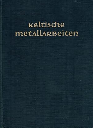 Bild des Verkufers fr Keltische Metallarbeiten aus heidnischer und christlicher Zeit. zum Verkauf von Antiquariat Bernhardt