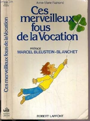 Seller image for CES MERVEILLEUX FOUS DE LA VOCATION for sale by Le-Livre