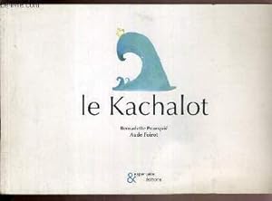 Immagine del venditore per LE KACHALOT - ENVOI DE L'AUTEUR. venduto da Le-Livre