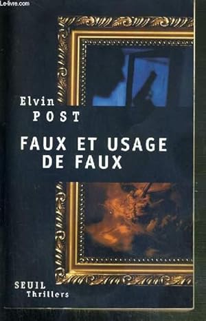 Image du vendeur pour FAUX ET USAGE DE FAUX / COLLECTION THRILLERS mis en vente par Le-Livre