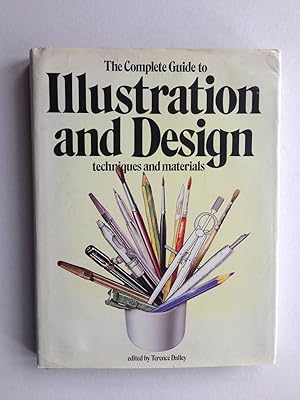 Seller image for The Complete Guide to Illustration and Design techniques and materials for sale by Book Souk