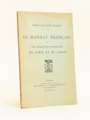 Seller image for Le Mandat franais et les Traditions franaises en Syrie et au Liban for sale by Librairie du Cardinal