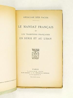 Le Mandat franais et les Traditions franaises en Syrie et au Liban: SFER PACHA, Abdallah