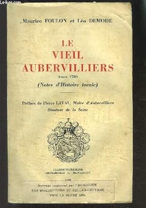 Seller image for LE VIEIL AUBERVILLIERS- AVANT 1789 (NOTES D HISTOIRE LOCALE)- ENVOI DE L AUTEUR for sale by Le-Livre