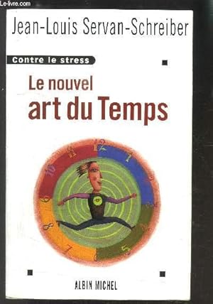 Bild des Verkufers fr CONTRE LE STRESS- LE NOUVEL ART DU TEMPS zum Verkauf von Le-Livre
