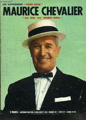 Bild des Verkufers fr UN SUPPLEMENT "PARIS JOUR" MAURICE CHEVALIER " LE ROI DU MUSIC-HALL"- SUPPLEMENT HORS SERIE A PARIS-JOUR N3829 zum Verkauf von Le-Livre