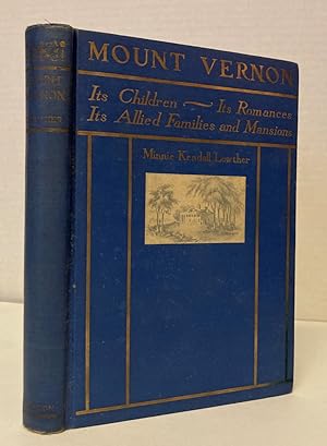 Bild des Verkufers fr Mount Vernon: Its Children, Its Romances, Its Allied Families And Mansions zum Verkauf von Peninsula Books