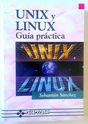 Seller image for Unix y Linux: gua prctica for sale by Librera Salvalibros Express