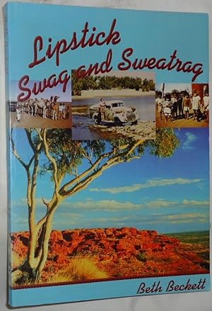 Seller image for Lipstick, Swag and Sweatrag ~ Memoirs of a Patrol Padre's Wife - The Australian Inland Mission 1947-1955 for sale by E. Manning Books