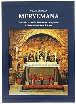 MERYEMANA. Guida alla visita del Santuario di Meryemana e alla storia cristiana di Efeso.: