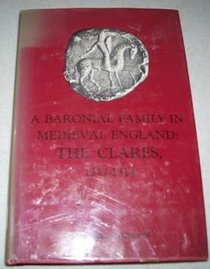 Imagen del vendedor de A Baronial Family in Medieval England: The Clares 1217-1314 a la venta por Easy Chair Books