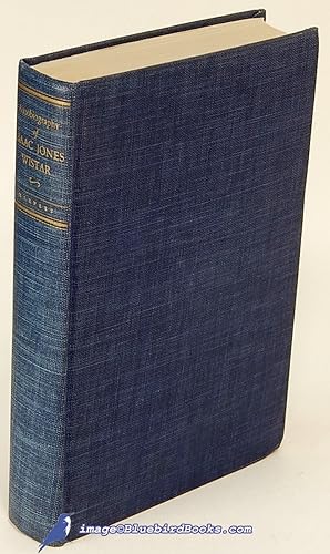 Autobiography of Isaac Jones Wistar, 1827-1905: Half a Century in War and Peace