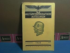 Militärwissenschaftliche Mitteilungen - 69.Jg. 1938, Heft April - Dient als Organ der Deutschen G...