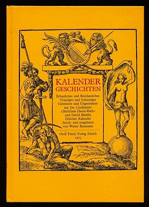 Kalendergeschichten : Erbauliches u. Beschauliches, Trauriges u. Schauriges, Gereimtes u. Ungerei...