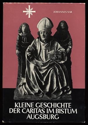 Imagen del vendedor de Kleine Geschichte der Caritas im Bistum Augsburg 1920 - 1960 Zum 40jhrigen Bestehen des Dizesan-Caritasverbandes Augsburg a la venta por Antiquariat Peda